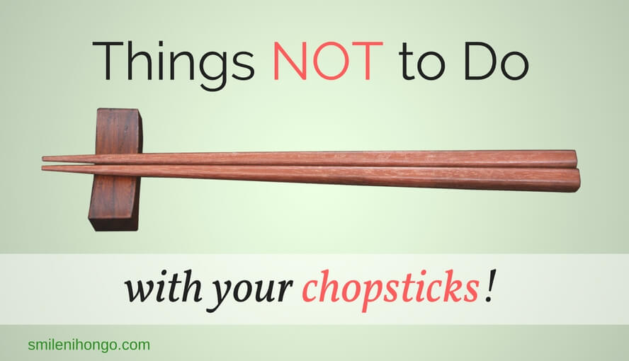 Japanese Chopsticks Etiquette - 12 Things Not to Do!